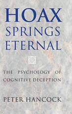Hoax Springs Eternal : The Psychology of Cognitive Deception 
