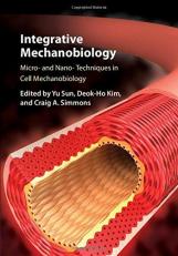 Integrative Mechanobiology : Micro- and Nano- Techniques in Cell Mechanobiology 