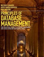 Principles of Database Management : The Practical Guide to Storing, Managing and Analyzing Big and Small Data 