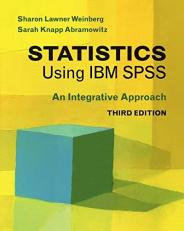 Statistics Using IBM SPSS : An Integrative Approach 3rd