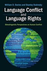 Language Conflict and Language Rights : Ethnolinguistic Perspectives on Human Conflict 
