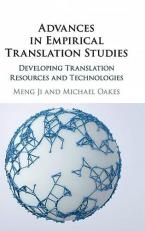 Advances in Empirical Translation Studies : Developing Translation Resources and Technologies 