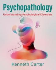 Psychopathology : Understanding Psychological Disorders 