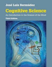 Cognitive Science : An Introduction to the Science of the Mind 3rd