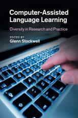 Computer-Assisted Language Learning : Diversity in Research and Practice 