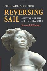 Reversing Sail : A History of the African Diaspora 2nd