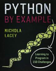 Python by Example : Learning to Program in 150 Challenges 