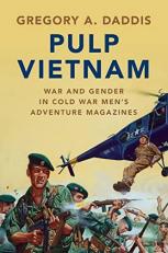 Pulp Vietnam : War and Gender in Cold War Men's Adventure Magazines 