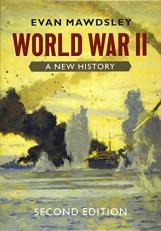 World War II : A New History 2nd