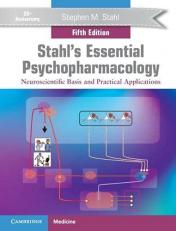Stahl's Essential Psychopharmacology : Neuroscientific Basis and Practical Applications 5th