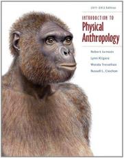 Introduction to Physical Anthropology 2011-2012 Edition 13th