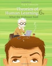 Theories of Human Learning : What the Professor Said 6th