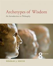 Archetypes of Wisdom : An Introduction to Philosophy 8th