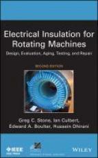 Electrical Insulation for Rotating Machines : Design, Evaluation, Aging, Testing, and Repair 2nd