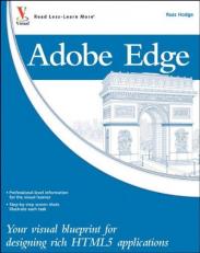 Adobe Edge : Your Visual Blueprint for Designing Rich HTML5 Applications 