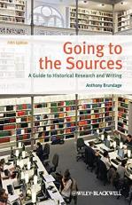 Going to the Sources : A Guide to Historical Research and Writing 5th