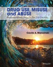 Drug Use, Misuse and Abuse : Psychopharmacology in the 21st Century