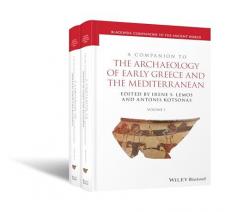 A Companion to the Archaeology of Early Greece and the Mediterranean 