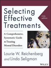 Selecting Effective Treatments : A Comprehensive, Systematic Guide to Treating Mental Disorders 5th