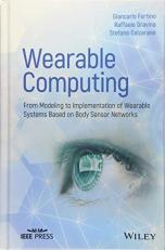 Wearable Computing : From Modeling to Implementation of Wearable Systems Based on Body Sensor Networks 
