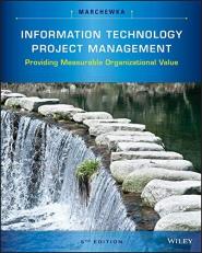 Information Technology Project Management : Providing Measurable Organizational Value 5th