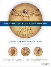Fundamentals of Biochemistry : Life at the Molecular Level 5th