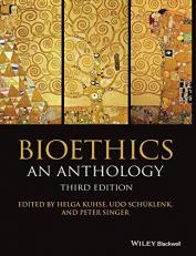 Bioethics : An Anthology 3rd