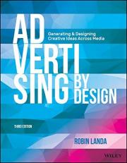 Advertising by Design : Generating and Designing Creative Ideas Across Media 3rd