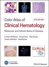 Color Atlas of Clinical Hematology : Molecular and Cellular Basis of Disease 5th