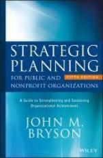 Strategic Planning for Public and Nonprofit Organizations : A Guide to Strengthening and Sustaining Organizational Achievement 5th