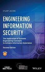 Engineering Information Security : The Application of Systems Engineering Concepts to Achieve Information Assurance 2nd