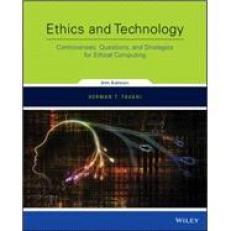 Ethics and Technology: Controversies, Questions, and Strategies for Eth 5th