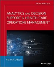 Analytics and Decision Support in Health Care Operations Management 3rd