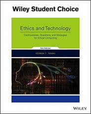 Ethics and Technology : Controversies, Questions, and Strategies for Ethical Computing 5th