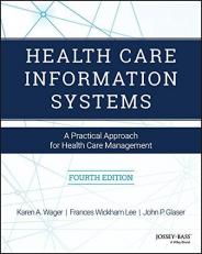Health Care Information Systems : A Practical Approach for Health Care Management 4th