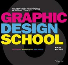 Graphic Design School : The Principles and Practice of Graphic Design, Sixth Edition