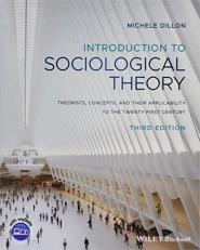 Introduction to Sociological Theory : Theorists, Concepts, and Their Applicability to the Twenty-First Century