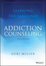 Learning the Language of Addiction Counseling 5th