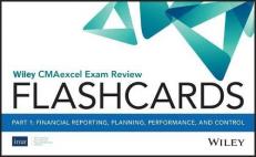 Wiley CMAexcel Exam Review 2019 Flashcards: Part 1, Financial Reporting, Planning, Performance, and Control
