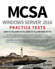 MCSA Windows Server 2016 Practice Tests : Exam 70-740, Exam 70-741, Exam 70-742, and Exam 70-743 