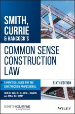 Smith, Currie & Hancock's Common Sense Construction Law 6th