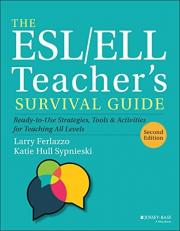 The ESL/ELL Teacher's Survival Guide : Ready-To-Use Strategies, Tools, and Activities for Teaching All Levels 2nd