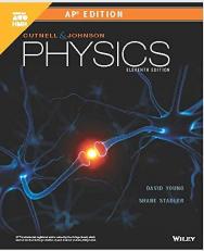 Cutnell, Physics, Eleventh Edition, AP Edition : Student Edition Grades 9-12 2018