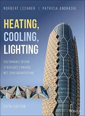 Heating, Cooling, Lighting : Sustainable Design Strategies Towards Net Zero Architecture 5th