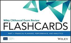 Wiley CMAexcel Exam Review 2020 Flashcards : Part 1, Financial Reporting, Planning, Performance, and Analytics