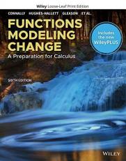 Functions Modeling Change: a Preparation for Calculus, WileyPLUS Card with Loose-Leaf Set 6th