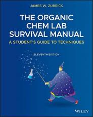 The Organic Chem Lab Survival Manual : A Student's Guide to Techniques 11th