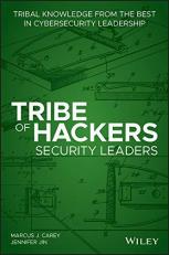 Tribe of Hackers Security Leaders : Tribal Knowledge from the Best in Cybersecurity Leadership 