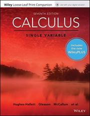 Calculus: Single Variable, WileyPLUS NextGen Card with Loose-leaf Set Single Semester: Single Variable 7th
