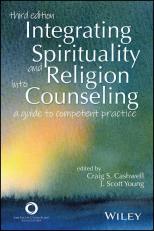 Integrating Spirituality and Religion Into Counseling: A Guide to Competent Practice 3rd